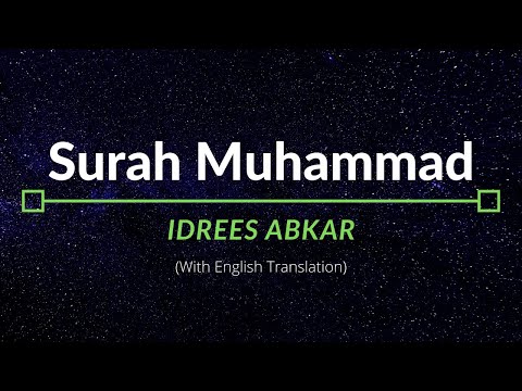 Surah Muhammad - Idrees Abkar | English Translation