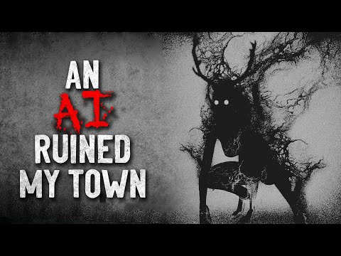 "An AI Ruined My Hometown" Creepypasta