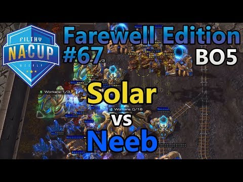Filthy Weekly #67 - Neeb (P) vs Solar (Z) - Farewell Edition FINALE