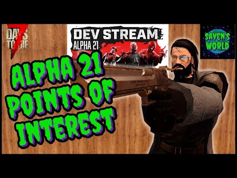 Alpha 21 POI Changes - 7 Days to Die (A21) - POI Update News