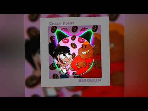 bass boosted - Crazy Point - BIGOBLIN