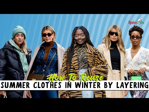How to reuse summer clothes in winter by layering