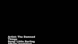 The Damned Things- Little Darling (Ironiclast)