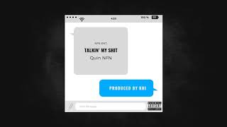 Quin NFN - Talkin&#39; My Shit