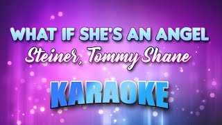 Steiner, Tommy Shane - What If She&#39;s An Angel (Karaoke &amp; Lyrics)