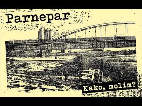 Parnepar - Kako, molim? (Full Album)