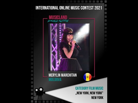 MUSICLAND 2021 FILM MUSIC CATEGORY Merylin Marchitan (MOLDOVA) "New York, New York" (New York)
