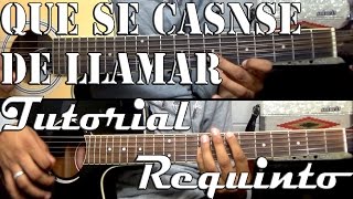 Tutorial | Que se canse de llamar (Sin capo) | Los plebes del rancho | Requinto | TABS