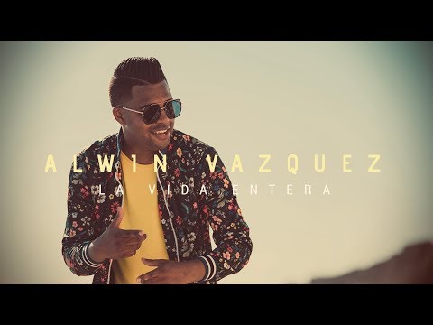 Alwin Vázquez - La Vida Entera (Video Oficial)