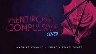 kubic, Mathias Cuadro, Ronel Beat - Mentirosa Compulsiva (Cover Lérica,Abraham Mateo)