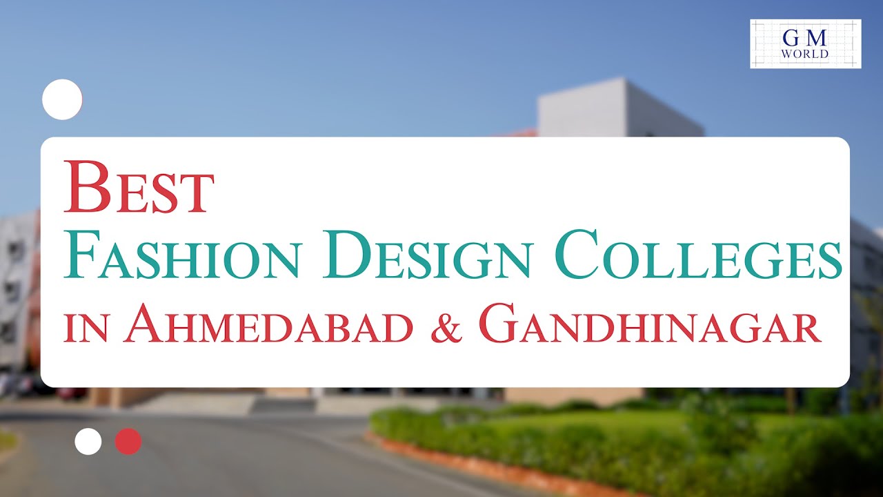 Best Fashion Design Colleges in Ahmedabad & Gandhinagar