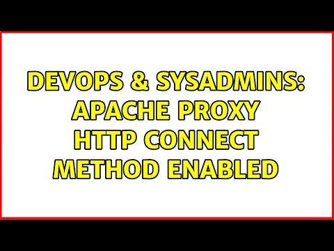 Devops Sysadmins Apache Proxy Http Connect Method Enabled 2 Solutions