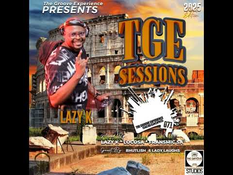 The Groove Experience Sessions 071 (Mixed By Lazy K SA)