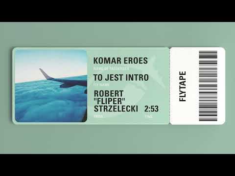 KOMAR EROES - TO JEST INTRO prod. Robert "FLIPER" Strzelecki // FLYTAPE