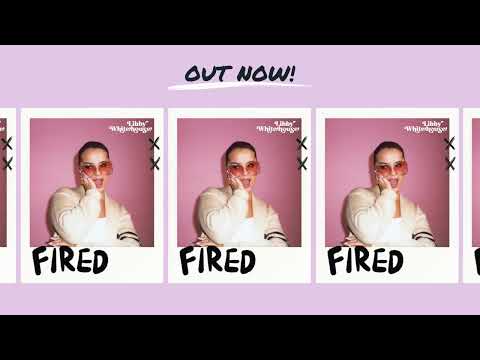 Libby Whitehouse - Fired [Official Audio]