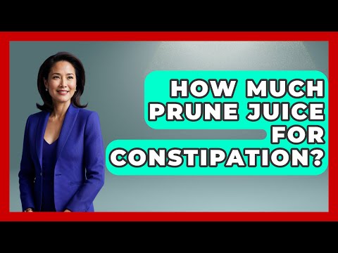 How Much Prune Juice For Constipation? - Beverage Buff