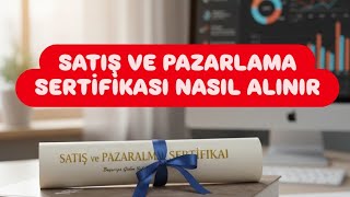 Satış ve Pazarlama Sertifikası Nasıl Alınır 