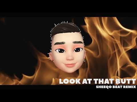 Look at that butt ( Sheeqo Beat Tribal Guarachero Remix), Dillon Francis / Tribal 2019