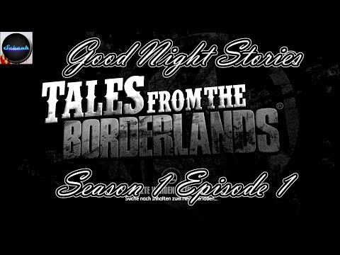 [Good Night Stories] Tales from the Borderlands Season 1 Episode 1