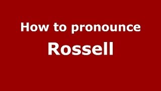 How to pronounce Rossell