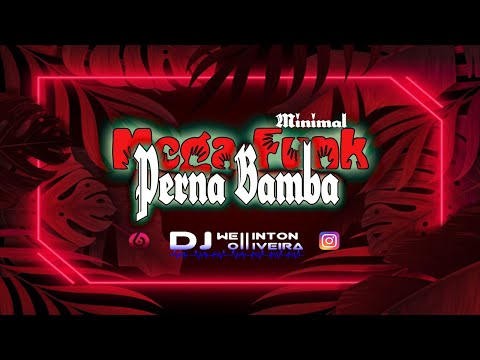 MEGA FUNK MINIMAL PERNA BAMBA - DJ Wellinton Olliveira