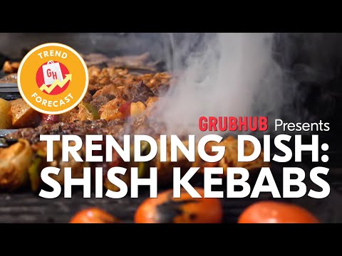 Grubhub's Trending Dish: Shish Kebabs