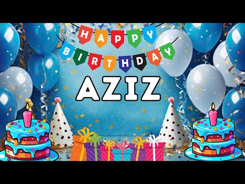 Happy Birthday Aziz, Birthday of Aziz, Best Birthday Wishes