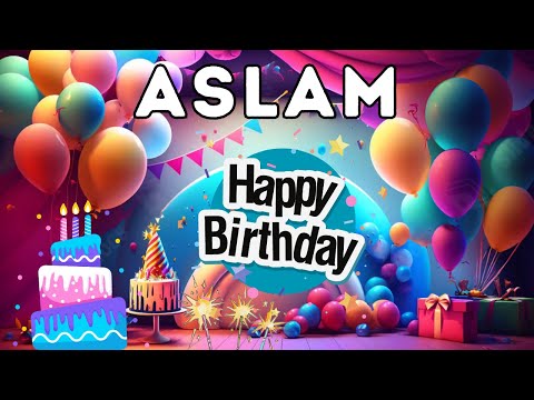 Happy Birthday Aslam, Birthday of Aslam, Best Birthday Wishes