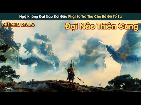 Ngộ Không Đại Náo Thiên Đình Đối Đầu Phật Tổ Trả Thù Cho Bồ Đề Tổ Sư || Phê Phim Review