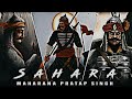 SAHARA Ft Maharana Pratap Singh Edit