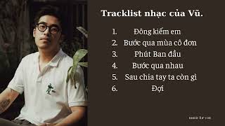 Tracklist nhạc của Vũ.
