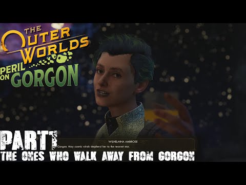 The Outer Worlds  DLC Peril On Gorgon Walkthrough Part 1 The Ones Who Walk Away From Gorgon