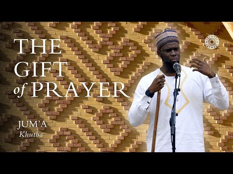 The Gift of Prayer – Jubril Alao: Friday Sermon