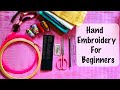 Basic Requirements For Hand Embroidery Beginners Tutorial Essential Supplies Part1