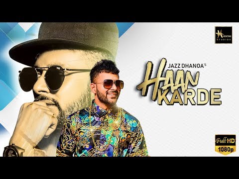 Haan Karde | Jazz Dhanoa | Hashtag Studios | Latest Punjabi Song 2019
