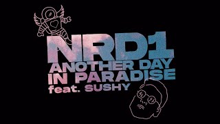 Download lagu NRD1 feat  Sushy  - Another Day In Paradise |  Lyric Video mp3