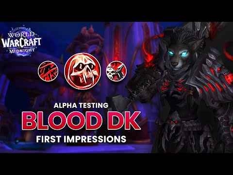 My Thoughts on Blood Death Knight... Midnight Alpha Testing | Week 2