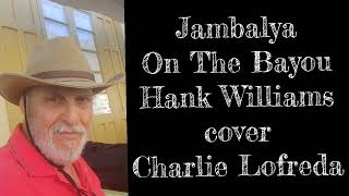 Jambalaja On The Bayou cover...Charlie Lofreda