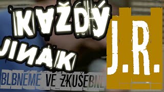 Video Každý jinak - J.R.