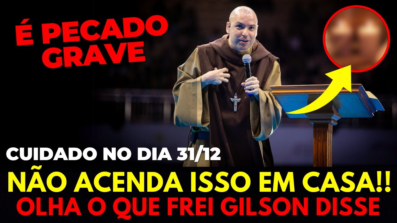 Aviso Urgente: Não acenda isso em casa!! Olha o que o Frei Gilson disse! É pecado