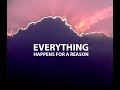 Everything Happens For a Reason 