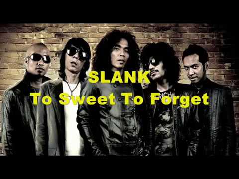 Slank - Too Sweet To Forget (Lirik) HQ audio
