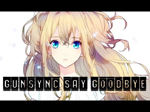 GunSync | Krewella - Say Goodbye (Nightcore ver.)