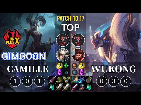 FPX GimGoon Camille vs Wukong Top - KR Patch 10.17