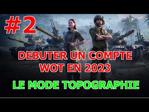 Débuter un compte wot en 2023 / EP 2