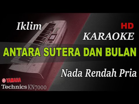 IKLIM - ANTARA SUTERA DAN BULAN ( NADA RENDAH PRIA ) || KARAOKE