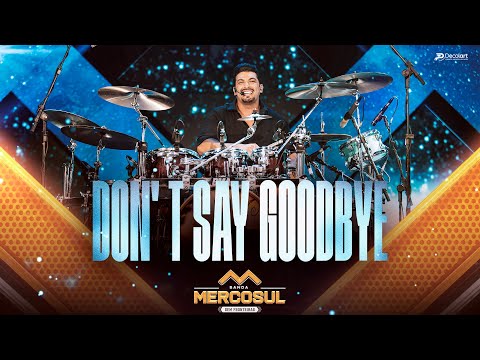BANDA MERCOSUL - DON’T SAY GOODBYE (DVD Sem Fronteiras)