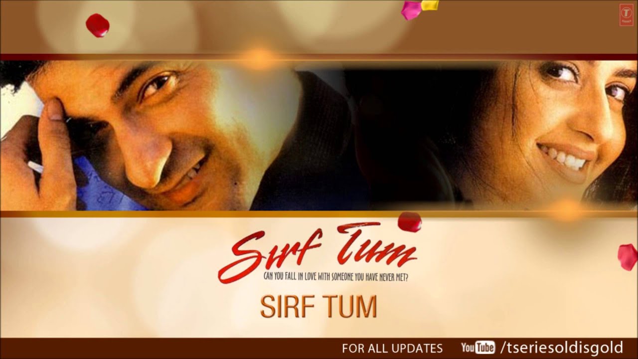 Sirf Tum (Title) Lyrics  | Sirf Tum | Sanjay Kapoor, Priya Gill | Anuradha Paudwal, Hariharan | Nadeem Saifi, Shravan Rathod