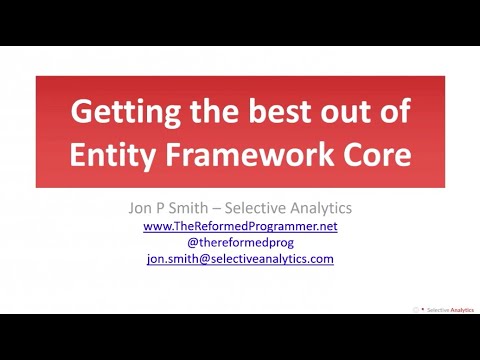 Getting the best out of Entity Framework Core - Jon P Smith