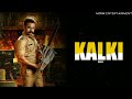 Kalki BGM Kalki Ringtone Kalki Mass BGM